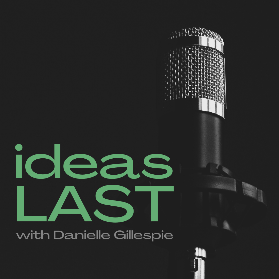 ideas last podcast